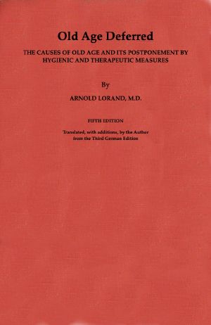 [Gutenberg 64237] • Old Age Deferred / The causes of old age and its postponement by hygienic and therapeutic measures